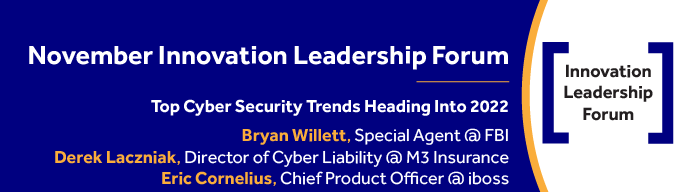 November Innovation Leadership Forum_Cybersecurity Trends in 2022